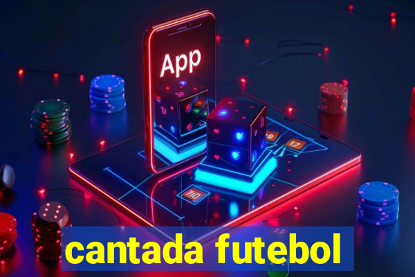 cantada futebol